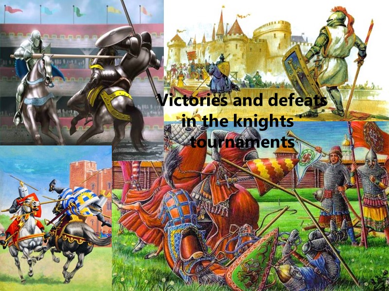 Victories and defeats in the knights ' tournaments